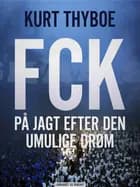FCK: På jagt efter den umulige drøm