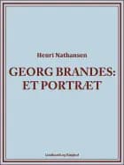 Georg Brandes. Et portræt