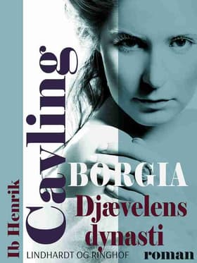 Borgia: Djævelens dynasti af Ib Henrik Cavling