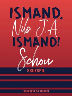 Ismand, ismand! af Nils J. A. Schou