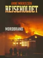 Rejseholdet 2: Mordbrand
