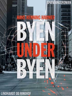 Byen under byen af Hans Henning Harmer
