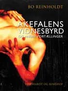 Akefalens vidnesbyrd og andre fortællinger