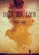 Der er lys og andre udvalgte noveller 1948-60