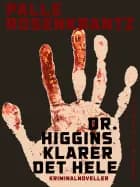 Dr. Higgins klarer det hele