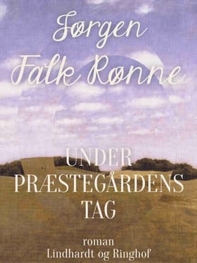 Under præstegårdens tag af Jørgen Falk Rønne