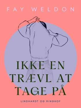 Ikke en trævl at tage på af Fay Weldon