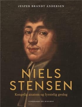 Niels Stensen. Kongelig anatom og fyrstelig geolog af Jesper Brandt Andersen
