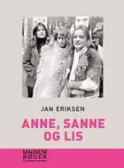 Anne, Sanne og Lis (Storskrift)