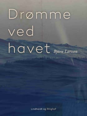 Drømme ved havet af Björn Larsson