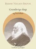 Grundtvigs slægt og barndom