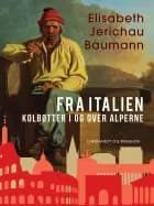 Fra Italien. Kolbøtter i og over Alperne