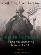 En bog om Storm P. og hans tid. Bind 1. Livet er en cirkus