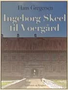 Ingeborg Skeel til Voergård