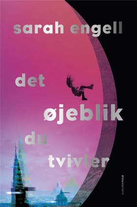 Det øjeblik du tvivler af Sarah Engell