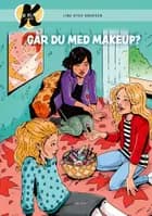 K for Klara (21) - Går du med makeup?