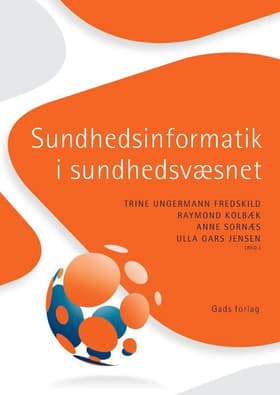 Sundhedsinformatik i sundhedsvæsnet af Red: Anne Dichmann Sorknæs