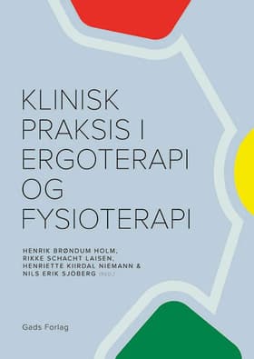 Klinisk praksis i ergoterapi og fysioterapi af Henrik Brøndum Holm