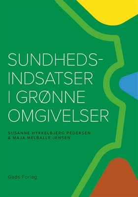 Sundhedsindsatser i grønne omgivelser af Susanne Hykkelbjerg Pedersen