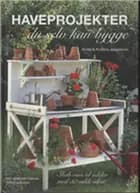 Haveprojekter du selv kan bygge