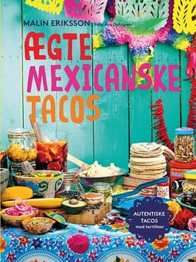 Ægte mexicanske tacos af Malin Eriksson