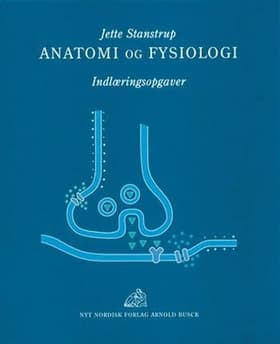 Anatomi og fysiologi af Jette Stanstrup