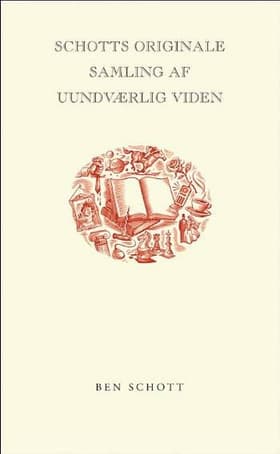 Schotts originale samling af uundværlig viden af Ben Schott