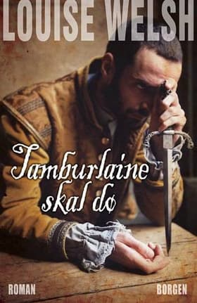 Tamburlaine skal dø af Louise Welsh