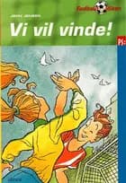 Vi vil vinde!