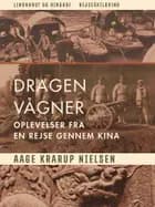 Dragen vågner. Oplevelser fra en rejse gennem Kina