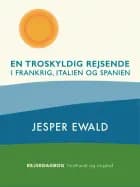 En troskyldig rejsende i Frankrig, Italien og Spanien