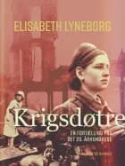 Krigsdøtre - en fortælling fra det 20. århundrede