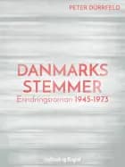 Danmarks stemmer. Erindringsroman 1945-1973