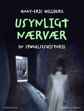 Usynligt nærvær. En spøgelseshistorie af Hans-Eric Hellberg