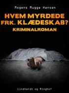 Hvem myrdede frk. Klædeskab? Kriminalroman