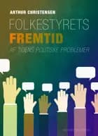 Folkestyrets fremtid. Af tidens politiske problemer