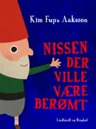 Nissen der ville være berømt