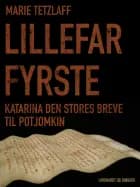Lillefar Fyrste. Katarina den Stores breve til Potjomkin