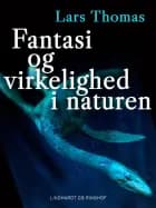 Fantasi og virkelighed i naturen