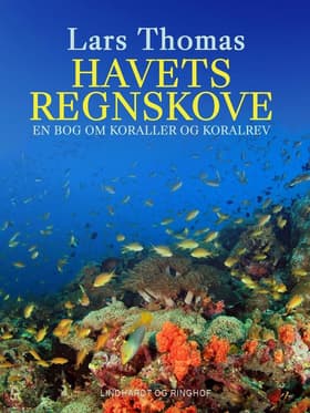 Havets regnskove. En bog om koraller og koralrev af Lars Thomas