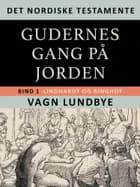 Det nordiske testamente. Gudernes gang på Jorden. Bind 1