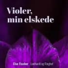 Violer, min elskede