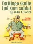 Da Dingo skulle ind som soldat - og andre historier