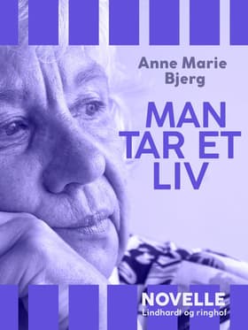 Man ta‘r et liv af Anne marie Bjerg