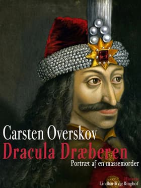 Dracula ­Dræberen. Portræt af en massemorder af Carsten Overskov