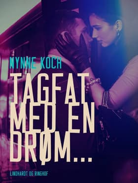 Tagfat med en drøm... af Nynne Koch