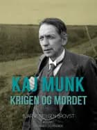 Kaj Munk. Krigen og mordet