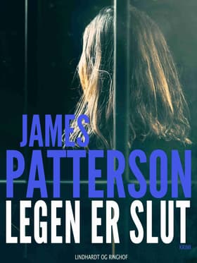 Legen er slut af James Patterson