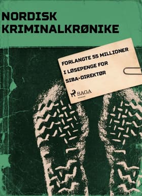 Forlangte 55 millioner i løsepenge for Siba-direktør af Diverse
