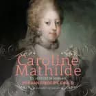 Caroline Mathilde - en historisk roman